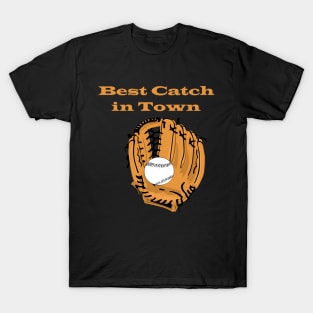 best catch in town T-Shirt